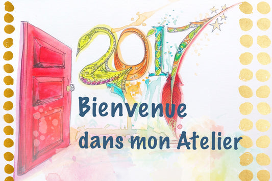 Pour 2017 : Bienvenue dans mon Atelier !