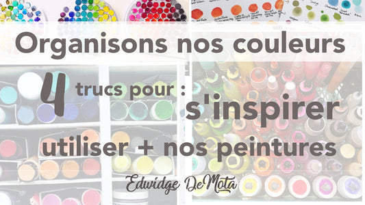 Organiser les couleurs dans l'atelier