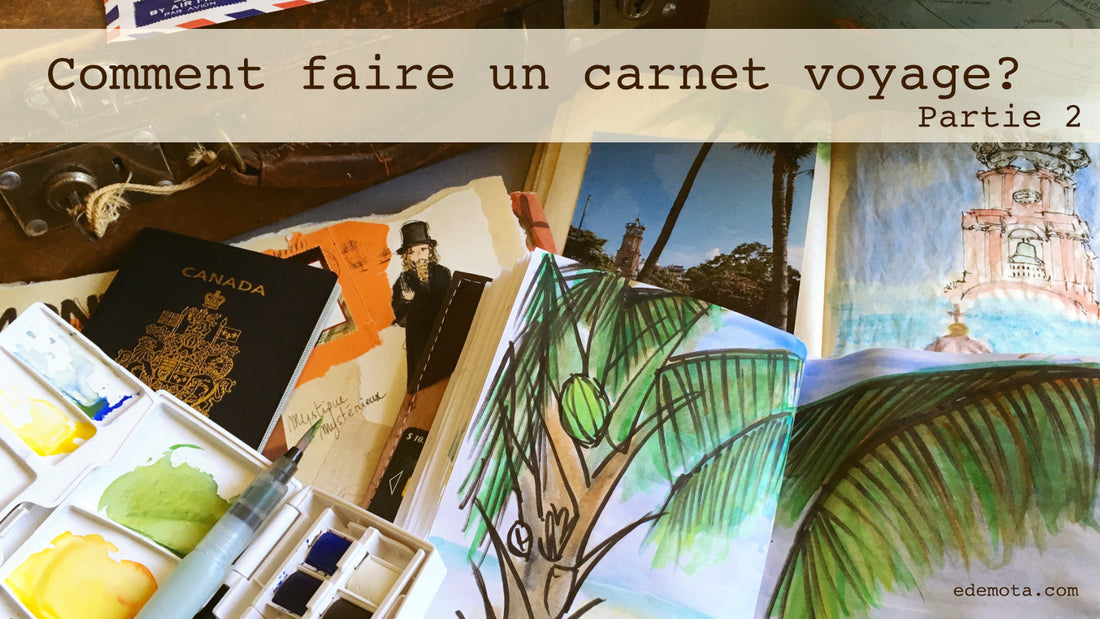 Comment faire un carnet voyage ? – Partie 1