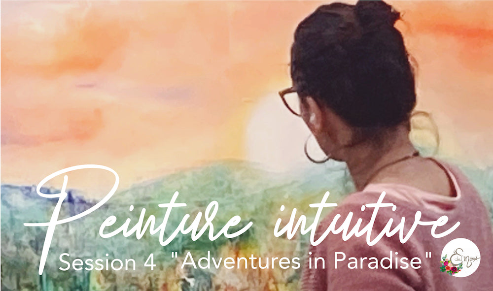 Peinture Intuitive 4  - Adventures in Paradise