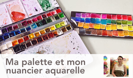 Ma palette et mon nuancier Aquarelle